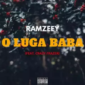 Ramzeey - Oluga Baba Ft. Crazy Frazer